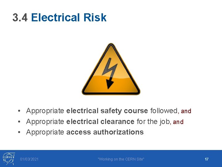 3. 4 Electrical Risk • Appropriate electrical safety course followed, and • Appropriate electrical