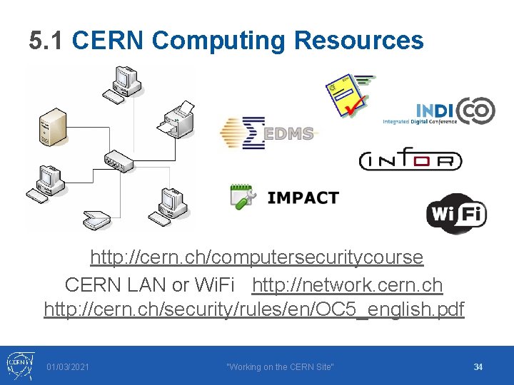 5. 1 CERN Computing Resources http: //cern. ch/computersecuritycourse CERN LAN or Wi. Fi http: