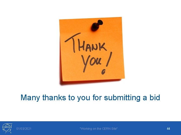 Many thanks to you for submitting a bid 01/03/2021 "Working on the CERN Site"