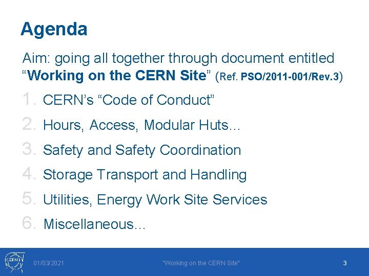 Agenda Aim: going all together through document entitled “Working on the CERN Site” (Ref.