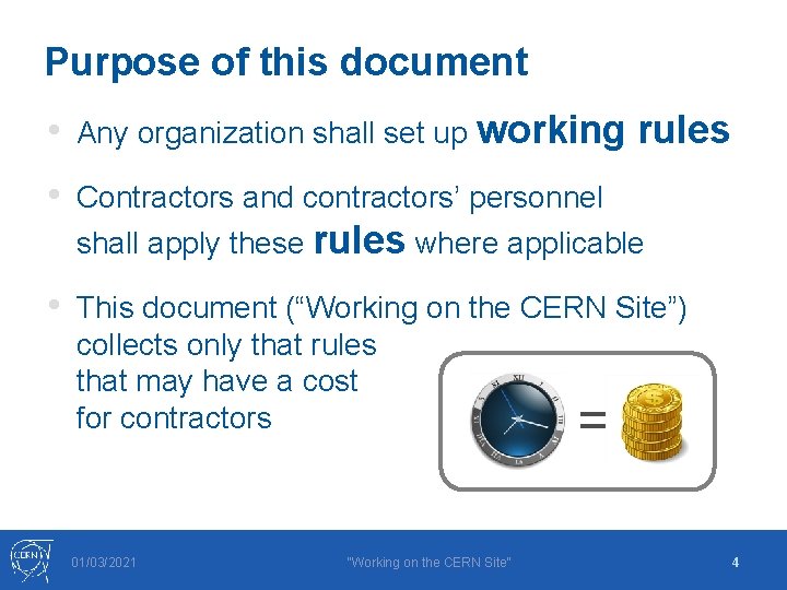 Purpose of this document • Any organization shall set up working rules • Contractors