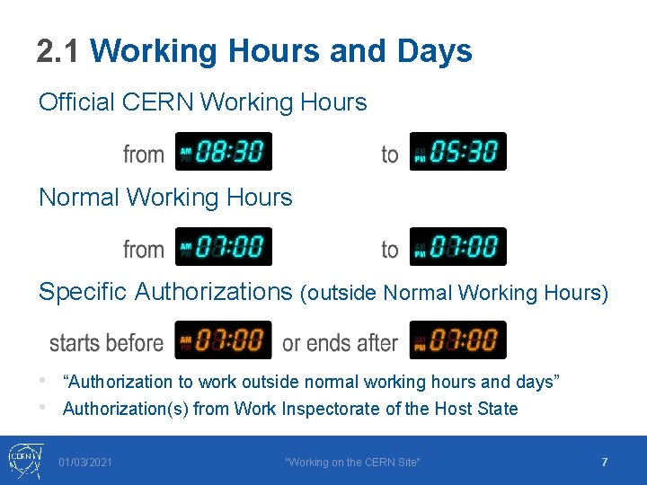 2. 1 Working Hours and Days Official CERN Working Hours Normal Working Hours Specific