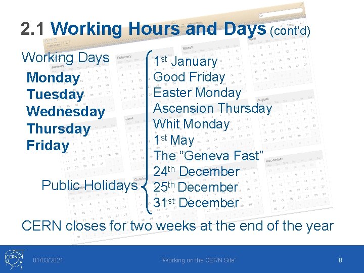 2. 1 Working Hours and Days (cont’d) Working Days Monday Tuesday Wednesday Thursday Friday