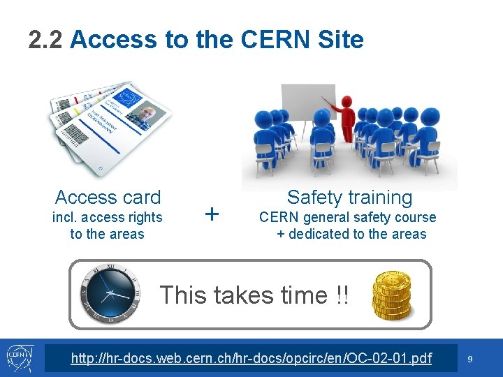 2. 2 Access to the CERN Site Access card incl. access rights to the