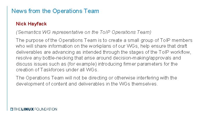 News from the Operations Team Nick Hayfack (Semantics WG representative on the To. IP