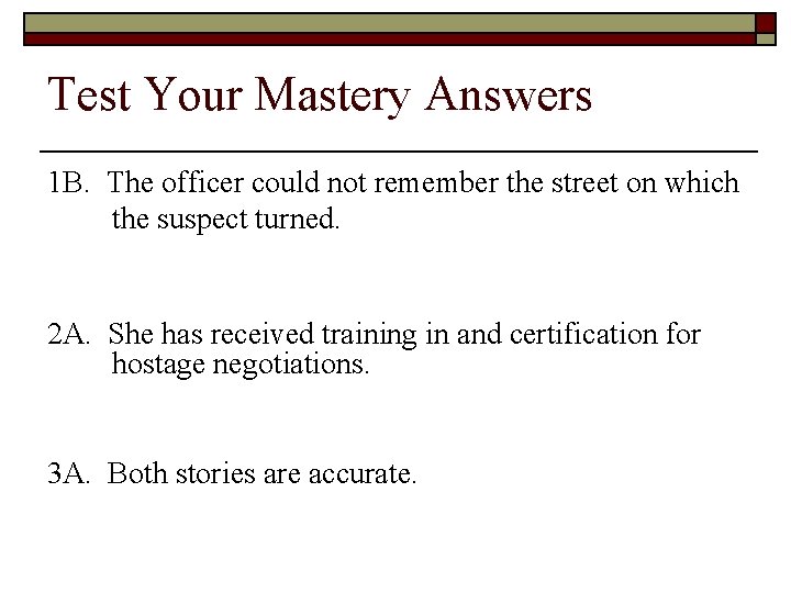 Test Your Mastery Answers 1 B. The officer could not remember the street on