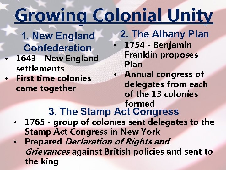 Growing Colonial Unity 1. New England Confederation • 1643 - New England settlements •