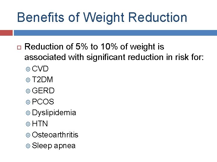 Benefits of Weight Reduction of 5% to 10% of weight is associated with significant