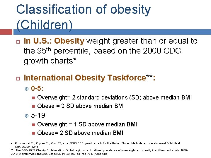 Classification of obesity (Children) In U. S. : Obesity weight greater than or equal