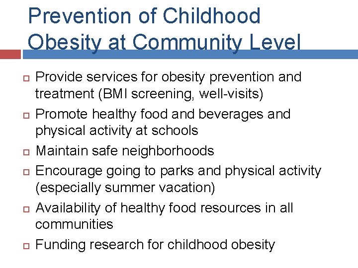 Prevention of Childhood Obesity at Community Level Provide services for obesity prevention and treatment