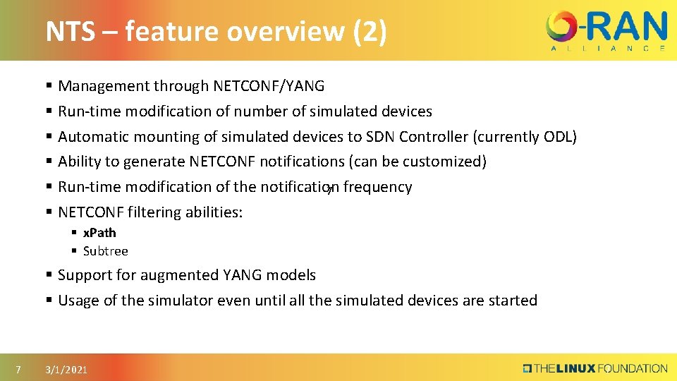 NTS – feature overview (2) § Management through NETCONF/YANG § Run-time modification of number