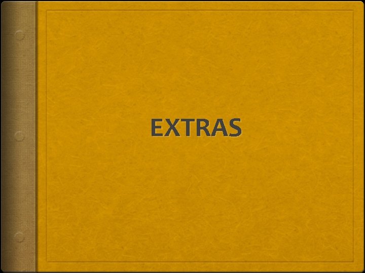 EXTRAS 