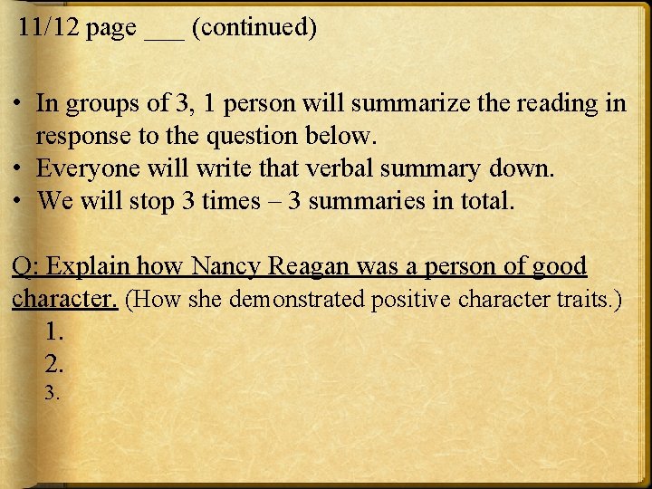 11/12 page ___ (continued) • In groups of 3, 1 person will summarize the