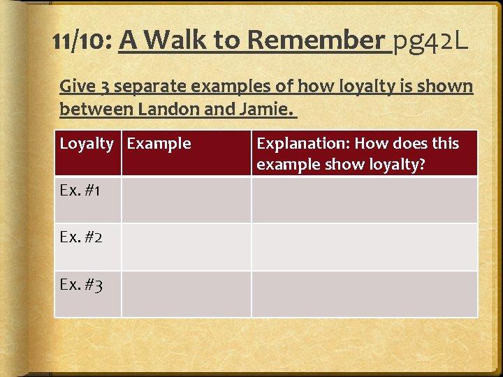 11/10: A Walk to Remember pg 42 L Give 3 separate examples of how