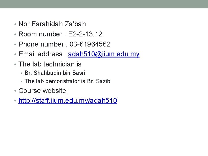  • Nor Farahidah Za’bah Taaruf • Room number : E 2 -2 -13.