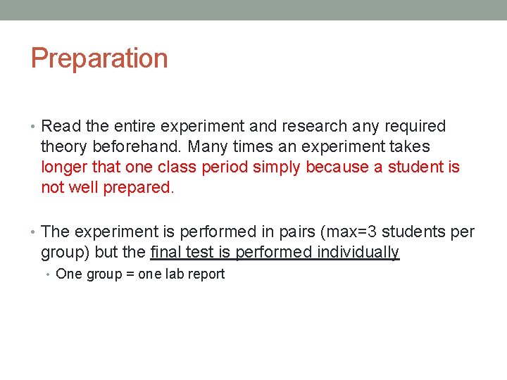 Preparation • Read the entire experiment and research any required theory beforehand. Many times
