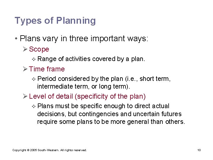 Types of Planning • Plans vary in three important ways: Ø Scope v Range