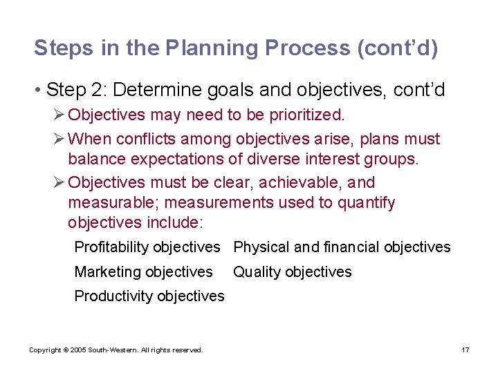 Steps in the Planning Process (cont’d) • Step 2: Determine goals and objectives, cont’d