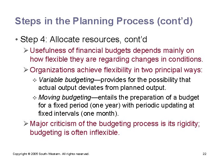 Steps in the Planning Process (cont’d) • Step 4: Allocate resources, cont’d Ø Usefulness