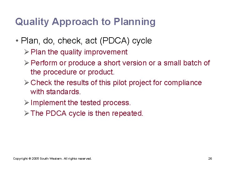 Quality Approach to Planning • Plan, do, check, act (PDCA) cycle Ø Plan the