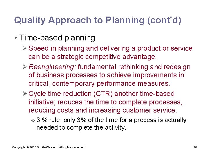 Quality Approach to Planning (cont’d) • Time-based planning Ø Speed in planning and delivering