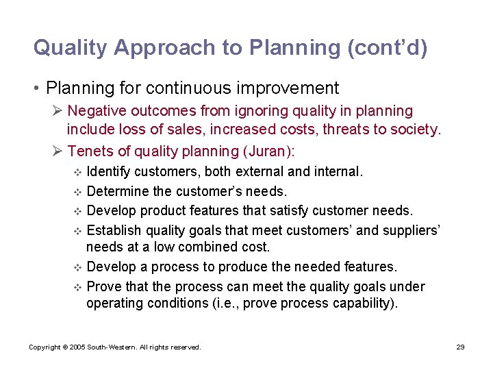 Quality Approach to Planning (cont’d) • Planning for continuous improvement Ø Negative outcomes from