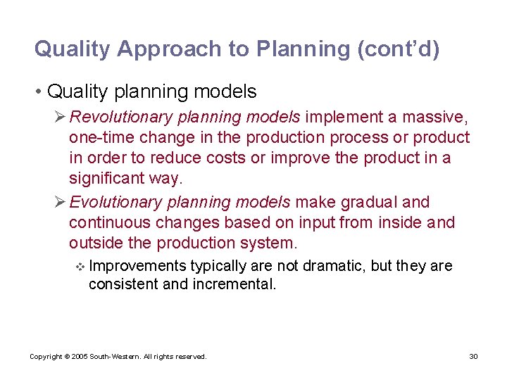 Quality Approach to Planning (cont’d) • Quality planning models Ø Revolutionary planning models implement