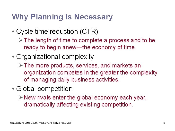 Why Planning Is Necessary • Cycle time reduction (CTR) Ø The length of time