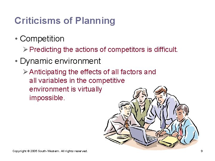 Criticisms of Planning • Competition Ø Predicting the actions of competitors is difficult. •