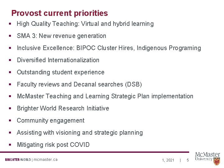 Provost current priorities § High Quality Teaching: Virtual and hybrid learning § SMA 3: