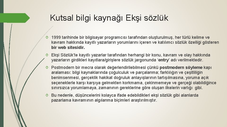 Kutsal bilgi kaynağı Ekşi sözlük 1999 tarihinde bir bilgisayar programcısı tarafından oluşturulmuş, her türlü