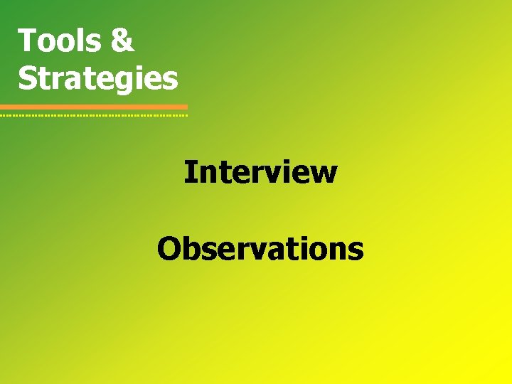 Tools & Strategies Interview Observations 