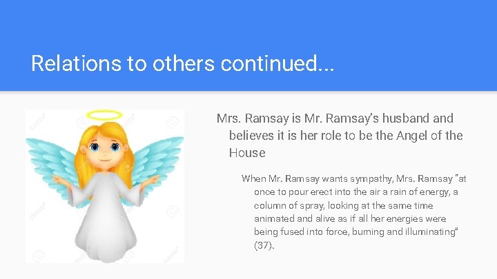 Relations to others continued. . . Mrs. Ramsay is Mr. Ramsay’s husband believes it