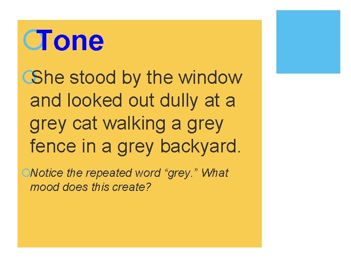 ¡Tone ¡She stood by the window and looked out dully at a grey cat