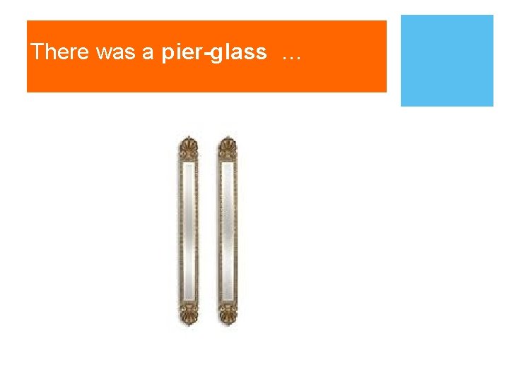 There was a pier-glass … 