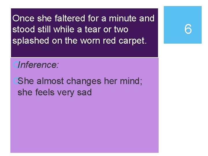 Once she faltered for a minute and stood still while a tear or two