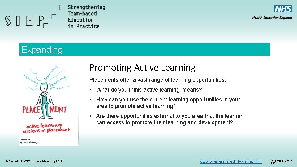 Expanding Promoting Active Learning Placements offer a vast range of learning opportunities. • What