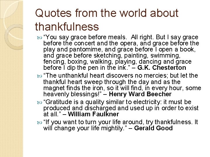 Quotes from the world about thankfulness “You say grace before meals. All right. But