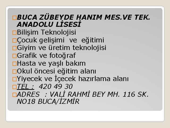 �BUCA ZÜBEYDE HANIM MES. VE TEK. ANADOLU LİSESİ �Bilişim Teknolojisi �Çocuk gelişimi ve eğitimi