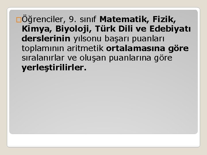 �Öğrenciler, 9. sınıf Matematik, Fizik, Kimya, Biyoloji, Türk Dili ve Edebiyatı derslerinin yılsonu başarı