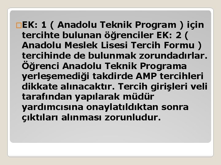 �EK: 1 ( Anadolu Teknik Program ) için tercihte bulunan öğrenciler EK: 2 (