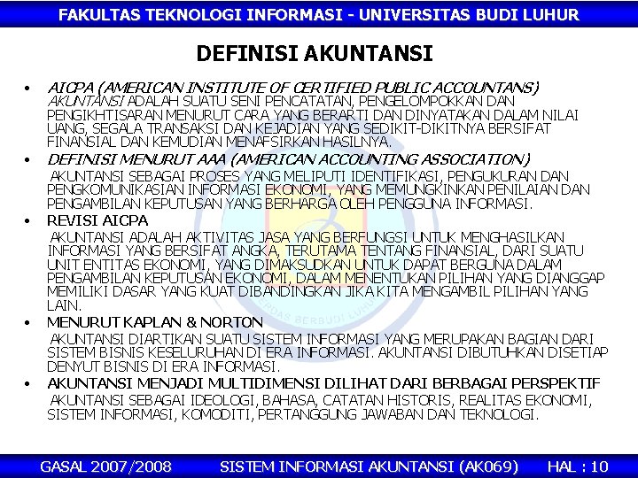 FAKULTAS TEKNOLOGI INFORMASI - UNIVERSITAS BUDI LUHUR DEFINISI AKUNTANSI • • • AICPA (AMERICAN