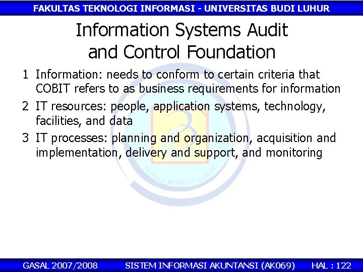 FAKULTAS TEKNOLOGI INFORMASI - UNIVERSITAS BUDI LUHUR Information Systems Audit and Control Foundation 1