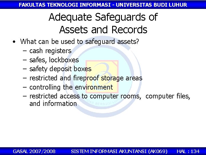 FAKULTAS TEKNOLOGI INFORMASI - UNIVERSITAS BUDI LUHUR Adequate Safeguards of Assets and Records •