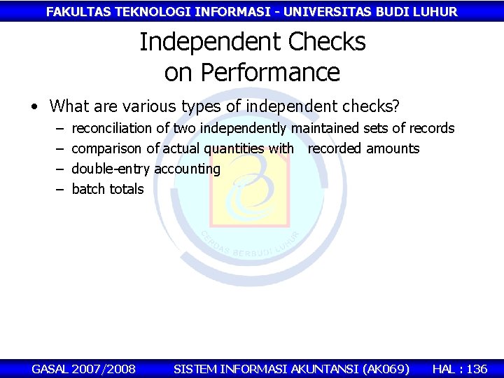 FAKULTAS TEKNOLOGI INFORMASI - UNIVERSITAS BUDI LUHUR Independent Checks on Performance • What are