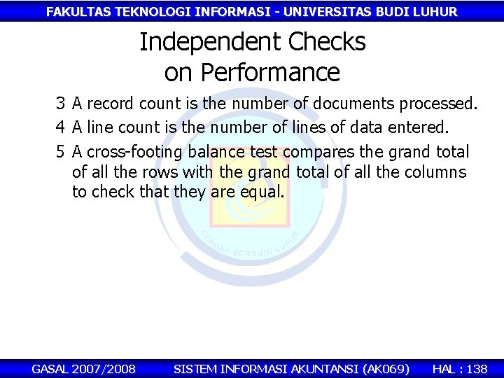 FAKULTAS TEKNOLOGI INFORMASI - UNIVERSITAS BUDI LUHUR Independent Checks on Performance 3 A record