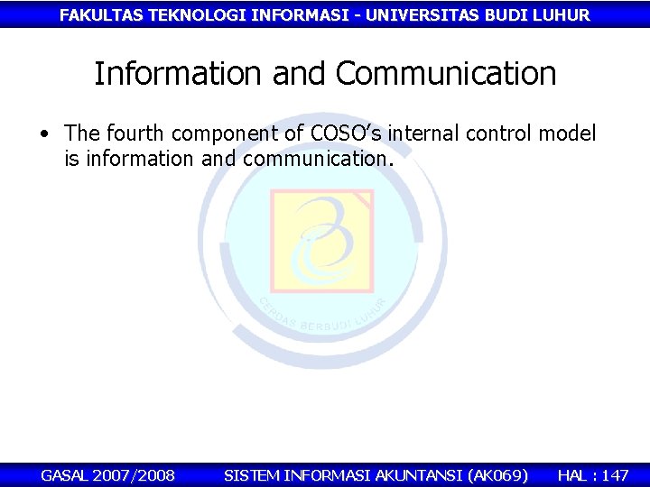 FAKULTAS TEKNOLOGI INFORMASI - UNIVERSITAS BUDI LUHUR Information and Communication • The fourth component