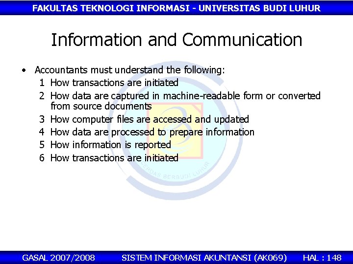 FAKULTAS TEKNOLOGI INFORMASI - UNIVERSITAS BUDI LUHUR Information and Communication • Accountants must understand