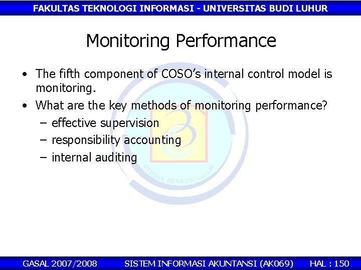 FAKULTAS TEKNOLOGI INFORMASI - UNIVERSITAS BUDI LUHUR Monitoring Performance • The fifth component of