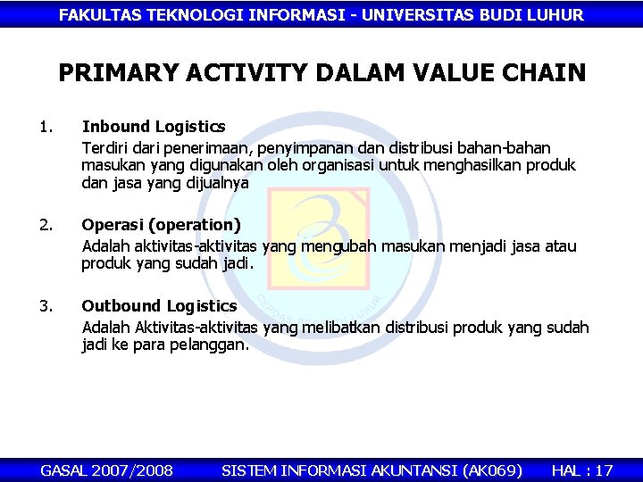 FAKULTAS TEKNOLOGI INFORMASI - UNIVERSITAS BUDI LUHUR PRIMARY ACTIVITY DALAM VALUE CHAIN 1. Inbound